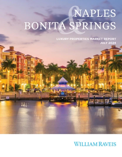 william raveis luxury naples market report july 2024 William Ravies - July Naples & Bonita Market Report